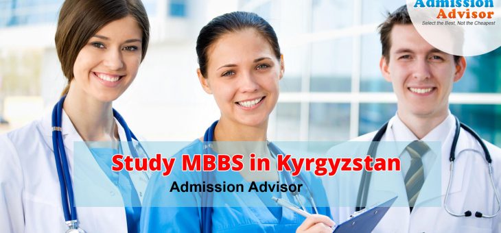 MBBS IN KYRGYZSTAN – TOP UNIVERSITIES, FEE STRUCTURE & BENEFITS